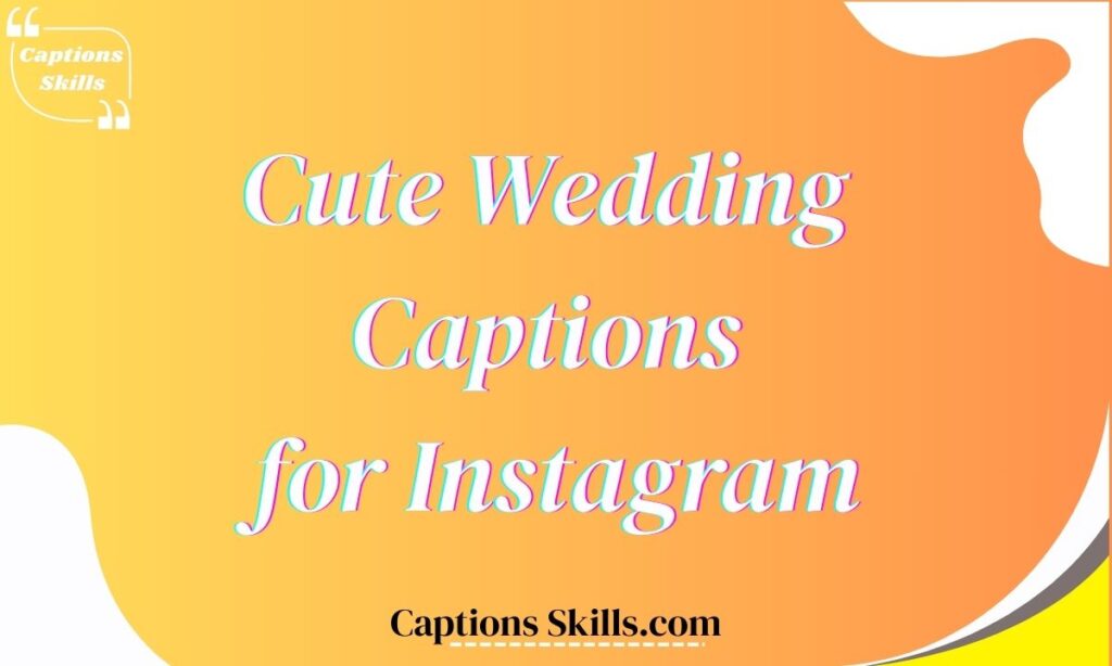 Cute Wedding Captions for Instagram