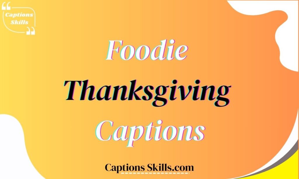Foodie Thanksgiving Captions