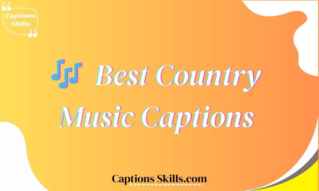 🎶 Best Country Music Captions 