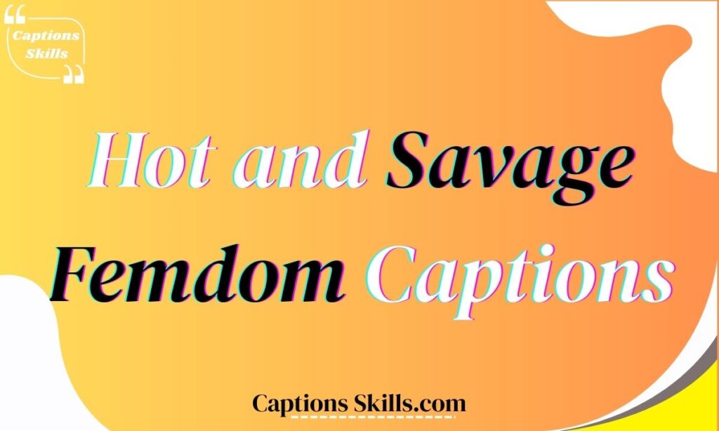 🔥 Hot and Savage Femdom Captions 