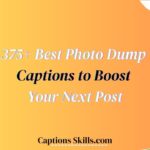 375+ Best Photo Dump Captions to Boost Your Next Post