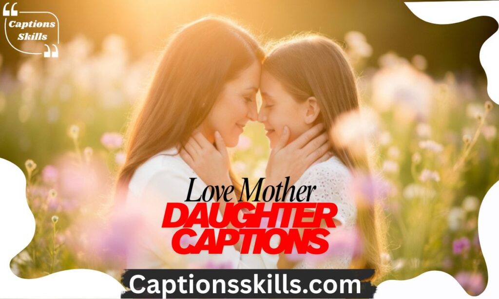 Love Mother Daughter Captions