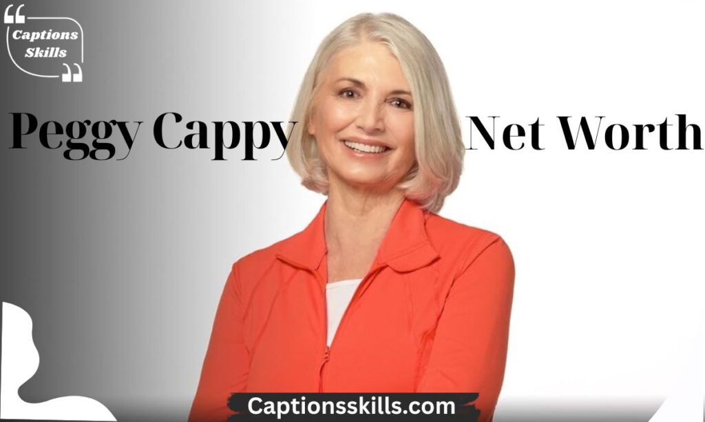 Peggy Cappy’s 2025 Net Worth: A Complete Overview