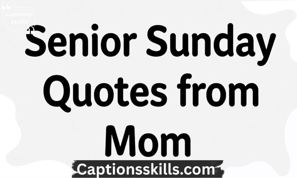 Senior Sunday Quotes from Mom