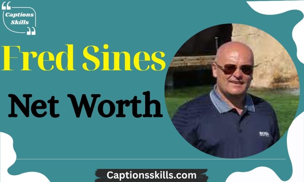 Estimating Fred Sines Net Worth