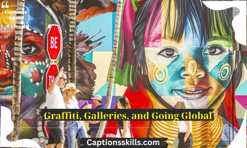 Graffiti, Galleries, and Going Global